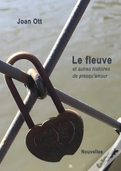Le Fleuve Et Autres Histoires De Presqu Amour