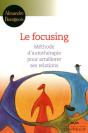Le Focusing - Methode D'Autotherapie Pour Ameliorer Ses Relations - Preview