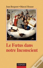 Le Foetus Dans Notre Inconscient
