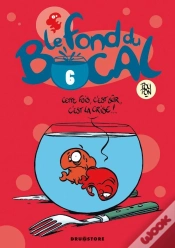 Capa do artigo Le Fond Du Bocal Tome 6 ; Cette Fois, C