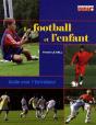 Le Football Et L'Enfant ; Guide Pour L'Entraîneur - Preview