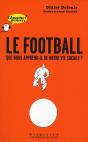 Le Football ; Que Nous Apprend-Il De Notre Vie Sociale ? - Preview
