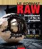 Le Format Raw ; Développement Et Flux De Production - Preview