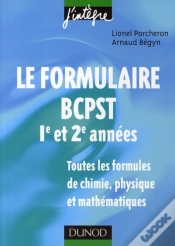 Capa do artigo Le Formulaire Bcpst ; 1ère Et 2ème Année ; 1200 Formules De Chimie, Physique Et Mathématiques