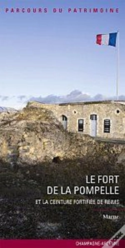 Capa do artigo Le Fort De La Pompelle Et La Ceinture Fortifiée De Reims ; Marne