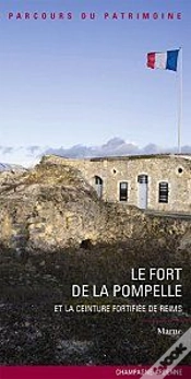 Capa do artigo Le Fort De La Pompelle Et La Ceinture Fortifiée De Reims ; Marne