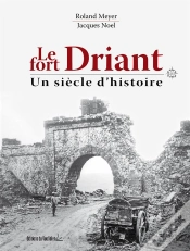 Capa do artigo Le Fort Driant, Un Siècle D