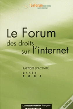Capa do artigo Le Forum Des Droits Sur L'Internet ; Rapport D'Activite Annee 2005