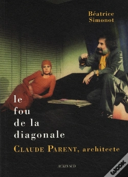 Capa do artigo Le Fou De La Diagonale, Claude Parent, Architecte