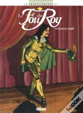 Le Fou Du Roy Tome 8 ; Les Feux De La Rampe