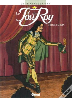 Capa do artigo Le Fou Du Roy Tome 8 ; Les Feux De La Rampe