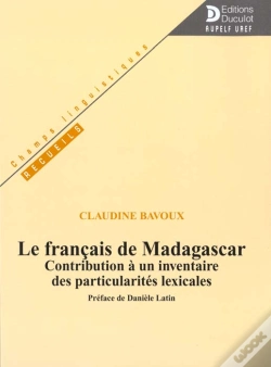 Capa do artigo Le Francais A Madagascar ; Contribution A Un Inventaire Des Particularites Lexicales