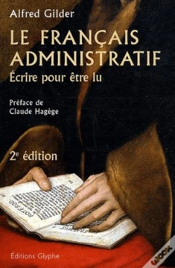 Capa do artigo Le Français Administratif ; Écrire Pour Être Lu (2e Édition)