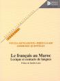 Le Francais Au Maroc ; Lexique Et Contacts De Langues - Preview