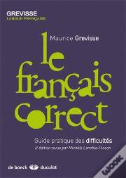 Le Français Correct ; Guide Pratique Des Difficultés (6e Édition)