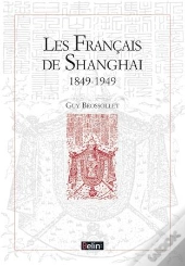 Le Français De Shangai ; 1849-1949