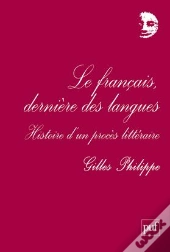Le Français, Dernière Des Langues ; Histoire D'Un Procès Littéraire