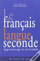 Le Francais Langue Seconde ; Apprentissage Et Curriculum