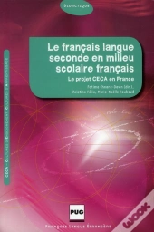 Le Français Langue Seconde En Milieu Scolaire Français ; Le Projet Ceca