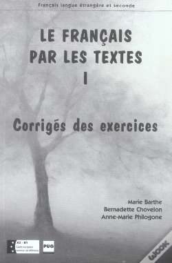 Capa do artigo Le Français Par Les Textes T.1 ; Corrigés Des Exercices