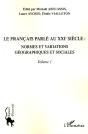 Le Français Parlé Au Xxi Siècle Tome 1 ; Normes Et Variations Géographiques Et Sociales - Preview