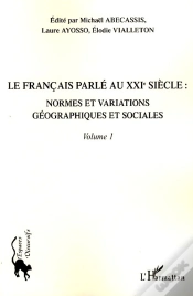 Capa do artigo Le Français Parlé Au Xxi Siècle Tome 1 ; Normes Et Variations Géographiques Et Sociales