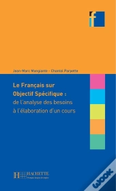 Le Français Sur Objectif Spécifique ; De L'Analyse Des Besoins À L'Élaboration D'Un Cours