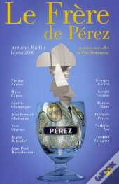 Le Frère De Pérez ; Et Autres Nouvelles Du Prix Hemingway