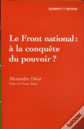 Le Front National : À La Conquête Du Pouvoir ?