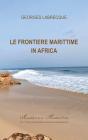 Le Frontière Marittime In Africa - Preview