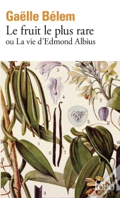 Le Fruit Le Plus Rare Ou La Vie D'Edmond Albius