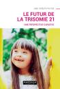 Le Futur De La Trisomie 21 - Preview