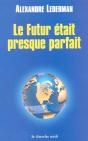 Le Futur Etait Presque Parfait - Preview