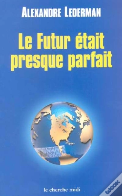 Capa do artigo Le Futur Etait Presque Parfait
