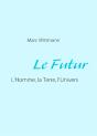 Le Futur ; L'Homme, La Terre, L'Univers - Preview