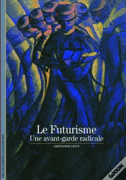 Capa do artigo Le Futurisme : Une Avant-Garde Radicale