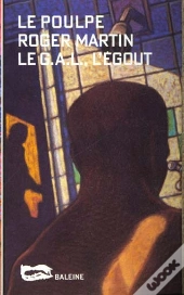 Le G.A .L , L'Egout