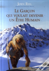 Le Garçon Qui Voulait Devenir Un Être Humain T.3 ; Le Voyage