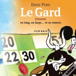 Capa do artigo Le Gard (Illustre) En Long, En Large Et En Travers