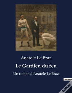 Capa do artigo Le Gardien Du Feu - Un Roman D'Anatole Le Braz