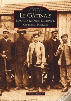 Capa do artigo Le Gatinais ; Beaune-La-Rolande, Bellegarde, Corbeilles, Puiseaux