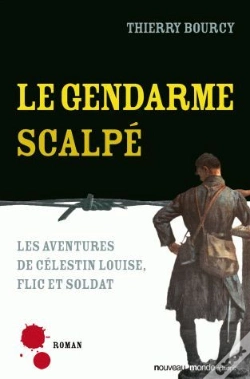 Capa do artigo Le Gendarme Scalpé ; Les Aventures De Célestin Louise, Flic Et Soldat