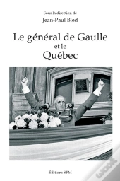 Le General De Gaulle Et Le Quebec