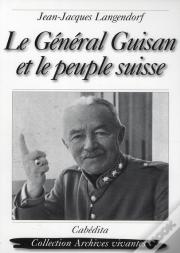Le Général Guisan Et Le Peuple Suisse