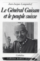 Le Général Guisan Et Le Peuple Suisse