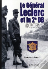 Le Général Leclerc Et La 2ème Db 1944-1945