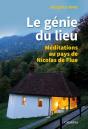 Le Génie Du Lieu ; Méditations Au Pays De Nicolas De Flue - Preview