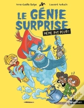 Le Génie Surprise : Même Pas Peur !