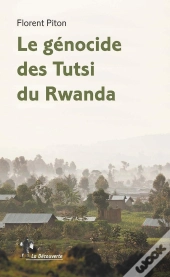 Le Génocide Des Tutsi Du Rwanda