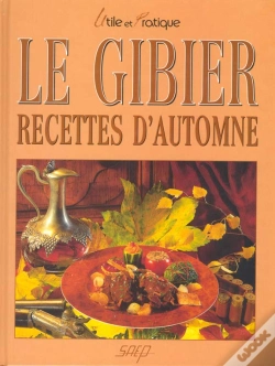 Capa do artigo Le Gibier ; Recettes D'Automne